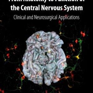 From Anatomy to Function of the Central Nervous System: Clinical and Neurosurgical Applications