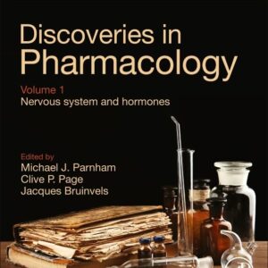 Discoveries in Pharmacology - Volume 1 - Nervous System and Hormones