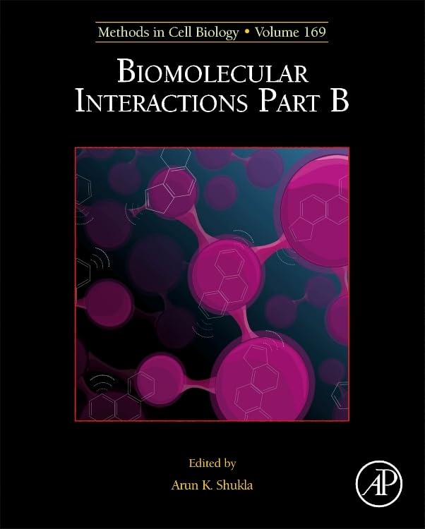 Biomolecular Interactions Part B (Volume 169) (Methods in Cell Biology