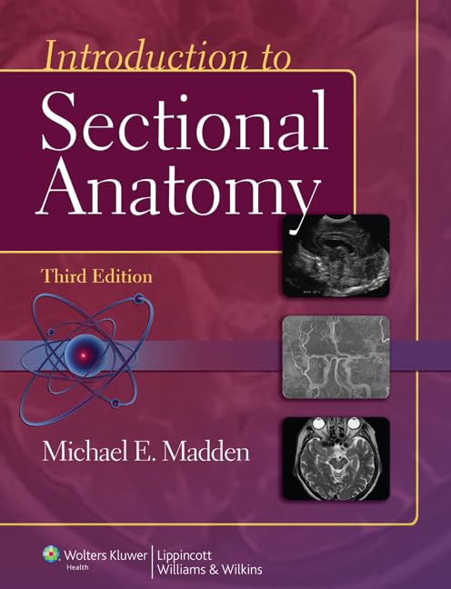 Introduction to Sectional Anatomy (Point (Lippincott Williams & Wilkins))-ISBN: 9781609139612