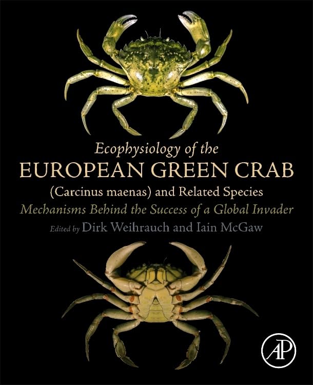 Ecophysiology of the European Green Crab (Carcinus maenas) and Related Species: Mechanisms Behind the Success of a Global Invader