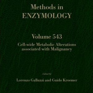 Cell-wide Metabolic Alterations Associated with Malignancy (Volume 543) (Methods in Enzymology