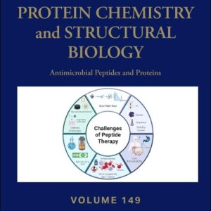 Antimicrobial Peptides and Proteins (Volume 149) (Advances in Protein Chemistry and Structural Biology