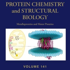 Metalloproteins and Motor Proteins (Volume 141) (Advances in Protein Chemistry and Structural Biology