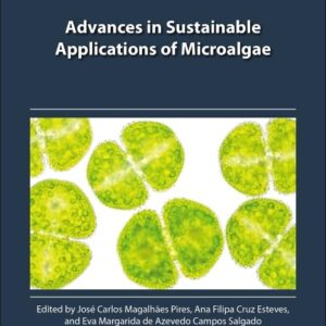 Advances in Sustainable Applications of Microalgae (Woodhead Advances in Pollution Research)