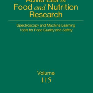 Spectroscopy and Machine Learning Tools for Food Quality and Safety (Volume 115) (Advances in Food and Nutrition Research