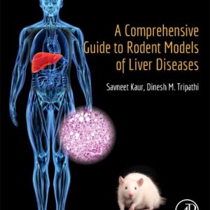 A Comprehensive Guide to Rodent Models of Liver Diseases