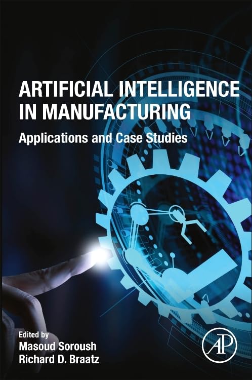 Artificial Intelligence in Manufacturing: Applications and Case Studies-ISBN: 9780323991353