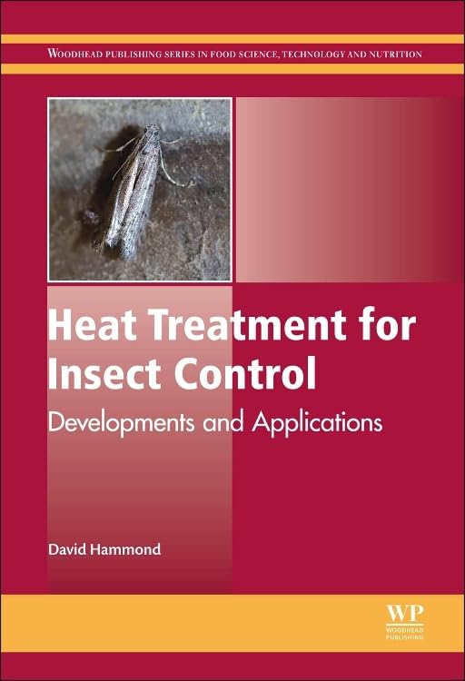 Heat Treatment for Insect Control: Developments and Applications (Woodhead Publishing Series in Food Science