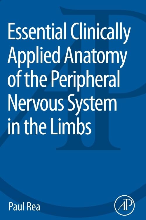 Essential Clinically Applied Anatomy of the Peripheral Nervous System in the Limbs