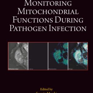 Methods for Monitoring Mitochondrial Functions During Pathogen Infection (Volume 194) (Methods in Cell Biology