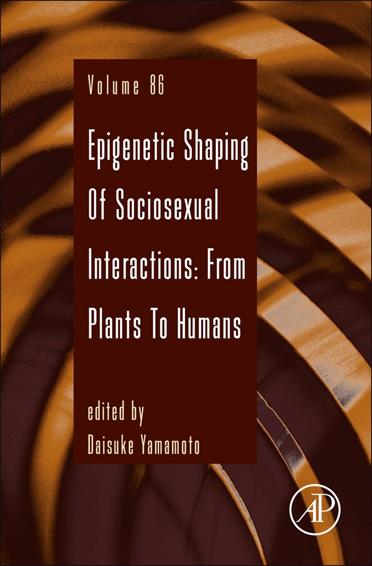 Epigenetic Shaping of Sociosexual Interactions: From Plants to Humans (Volume 86) (Advances in Genetics