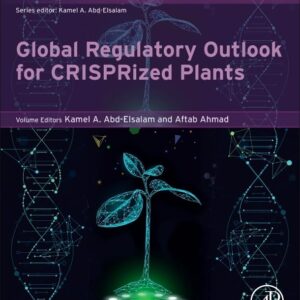 Global Regulatory Outlook for CRISPRized Plants (Genome Modified Plants and Microbes in Food and Agriculture)