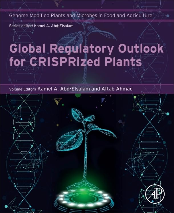 Global Regulatory Outlook for CRISPRized Plants (Genome Modified Plants and Microbes in Food and Agriculture)