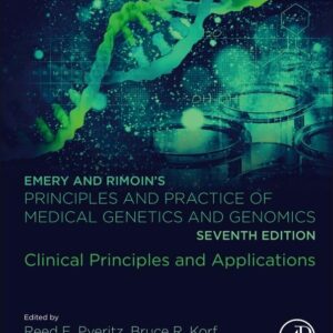 Emery and Rimoinâ€™s Principles and Practice of Medical Genetics and Genomics: Clinical Principles and Applications
