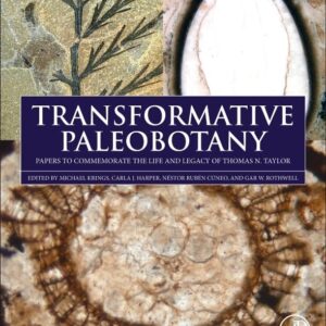 Transformative Paleobotany: Papers to Commemorate the Life and Legacy of Thomas N. Taylor