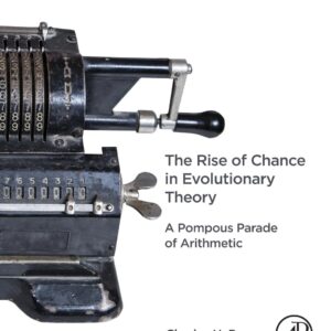The Rise of Chance in Evolutionary Theory: A Pompous Parade of Arithmetic