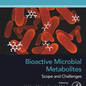 Bioactive Microbial Metabolites: Scope and Challenges (Developments in Applied Microbiology and Biotechnology)