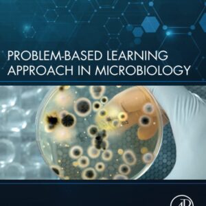 Problem-Based Learning Approach in Microbiology (Developments in Microbiology)