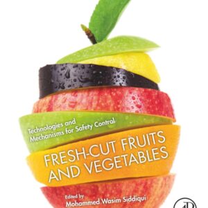 Fresh-Cut Fruits and Vegetables: Technologies and Mechanisms for Safety Control