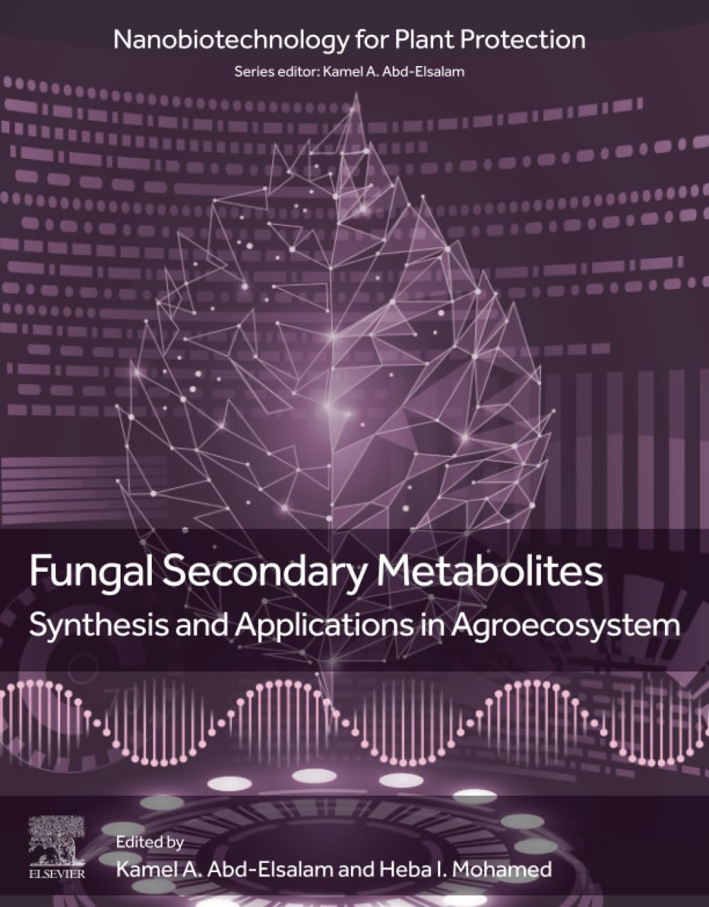 Fungal Secondary Metabolites: Synthesis and Applications in Agroecosystem (Nanobiotechnology for Plant Protection)