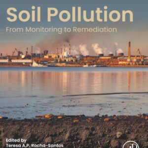 Soil Pollution: From Monitoring to Remediation