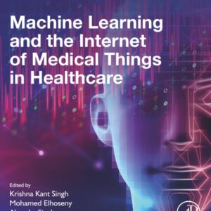 Machine Learning and the Internet of Medical Things in Healthcare