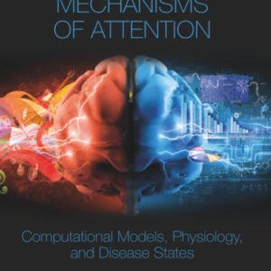 Neurocognitive Mechanisms of Attention: Computational Models