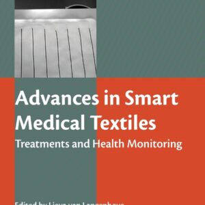 Advances in Smart Medical Textiles: Treatments and Health Monitoring (Woodhead Publishing Series in Textiles)