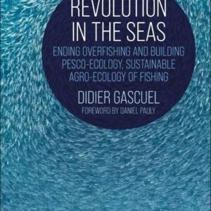 Revolution in the Seas: Ending Overfishing and Building Pesco-Ecology