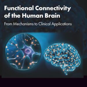 Functional Connectivity of the Human Brain: From Mechanisms to Clinical Applications