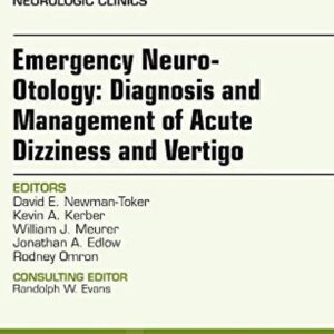 Emergency Neuro-Otology: Diagnosis and Management of Acute Dizziness and Vertigo