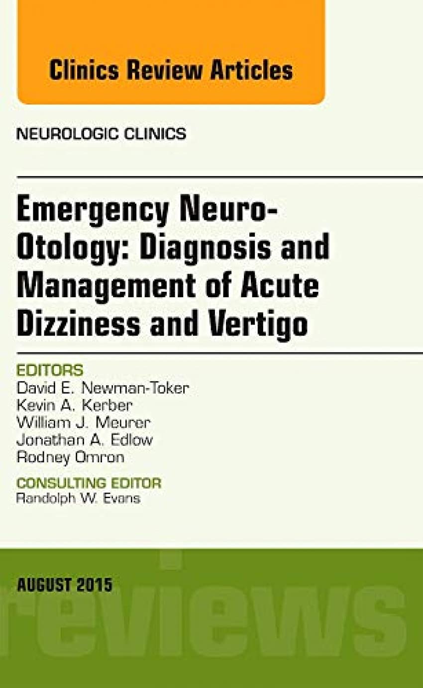 Emergency Neuro-Otology: Diagnosis and Management of Acute Dizziness and Vertigo