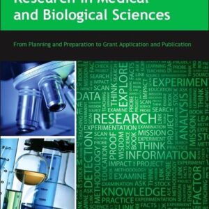 Research in Medical and Biological Sciences: From Planning and Preparation to Grant Application and Publication