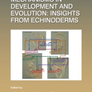 Gene Regulatory Mechanisms in Development and Evolution: Insights from Echinoderms (Volume 146) (Current Topics in Developmental Biology