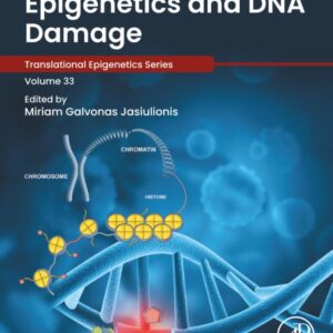 Epigenetics and DNA Damage (Volume 33) (Translational Epigenetics