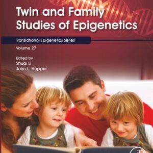 Twin and Family Studies of Epigenetics (Volume 27) (Translational Epigenetics