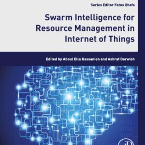 Swarm Intelligence for Resource Management in Internet of Things (Intelligent Data-Centric Systems)