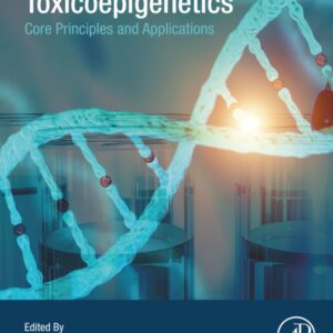 Toxicoepigenetics: Core Principles and Applications
