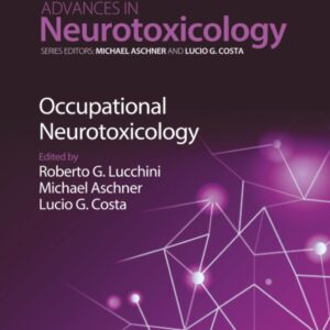 Occupational Neurotoxicology (Volume 7) (Advances in Neurotoxicology