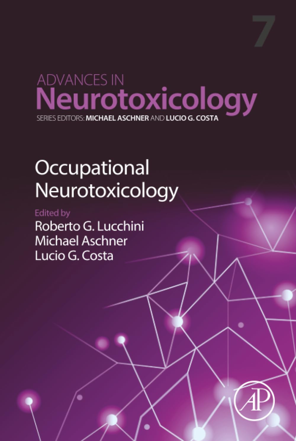 Occupational Neurotoxicology (Volume 7) (Advances in Neurotoxicology
