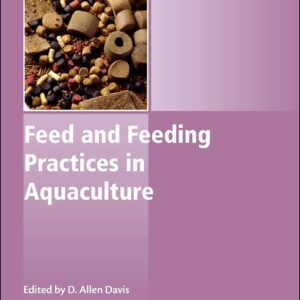 Feed and Feeding Practices in Aquaculture (Woodhead Publishing Series in Food Science
