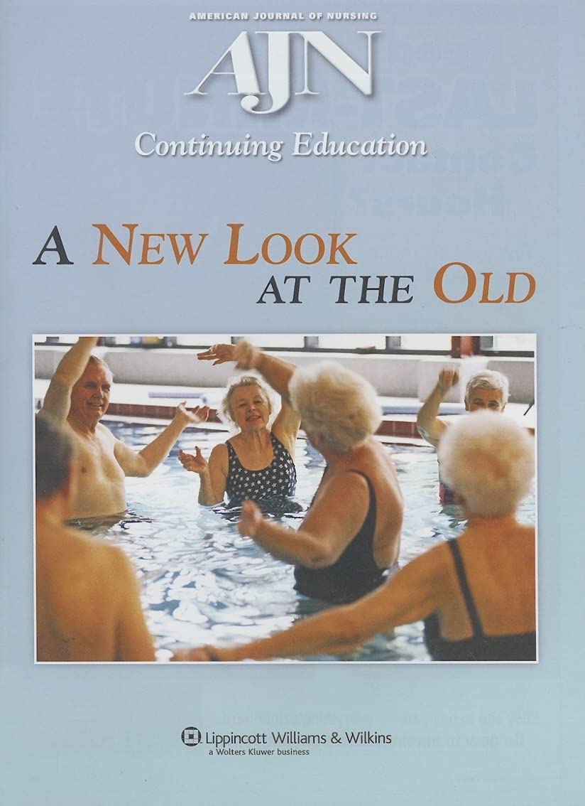 A New Look at the Old: A Continuing Education Activity focused on Healthcare for our Aging Population-ISBN: 9780781763752