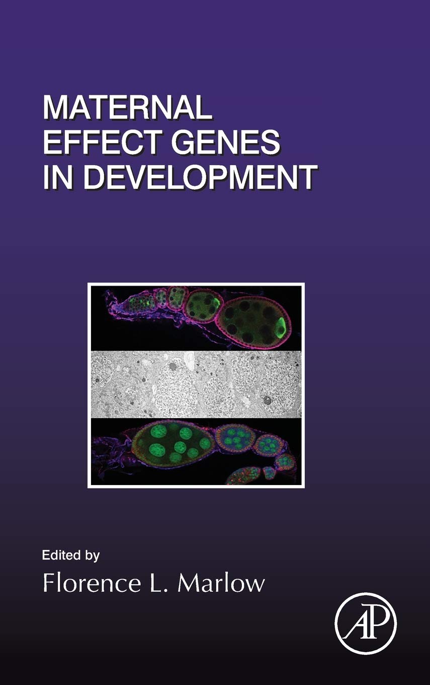 Maternal Effect Genes in Development (Volume 140) (Current Topics in Developmental Biology