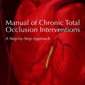 Manual of Chronic Total Occlusion Interventions: A Step-by-Step Approach