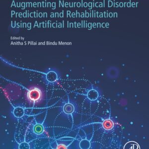Augmenting Neurological Disorder Prediction and Rehabilitation Using Artificial Intelligence