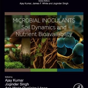 Microbial Inoculants: Soil Dynamics and Nutrient Bioavailability (Plant and Soil Microbiome)