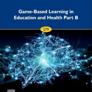 Game-Based Learning in Education and Health Part B (Volume 279) (Progress in Brain Research