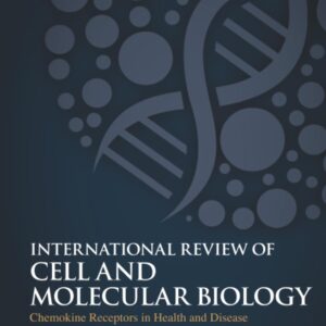 Chemokine Receptors in Health and Disease (Volume 388) (International Review of Cell and Molecular Biology
