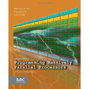 Programming Massively Parallel Processors: A Hands-on Approach-ISBN: 9780323912310